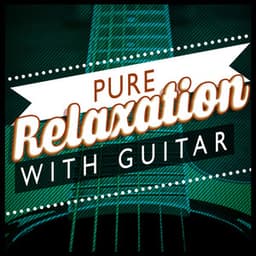 Pure Relaxation with Guitar - Relaxing Guitar Music