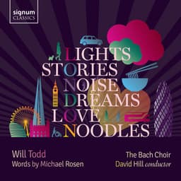 Will Todd: Lights, Stories, Noise, Dreams, Love and Noodles - Will Todd