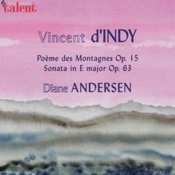 d'Indy: Poème des Montagnes, Op. 15 / Sonata in E Major, Op. 63 - Vincent d'Indy