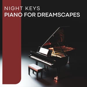 Night Keys: Piano for Dreamscapes - PianoDreams