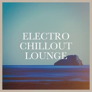 Electro Chillout Lounge - Electro Lounge All Stars