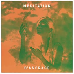 Méditation d'ancrage - Claire Neel