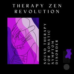 Sound Therapy for Somatic Symptom Disorder - Therapy Zen Revolution