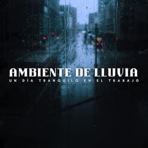 Ambiente De Lluvia: Un Día Tranquilo En El Trabajo - Relajantes sonidos de lluvia