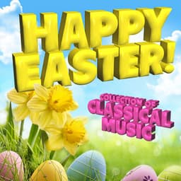 Happy Easter! Collection of Classical Music - Consort of London