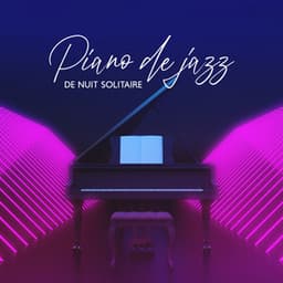 Piano de jazz de nuit solitaire: Ballades nostalgiques au piano pour âmes solitaires - Triste piano musique oasis