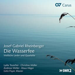 Josef Gabriel Rheinberger: Die Wasserfee - Josef Rheinberger