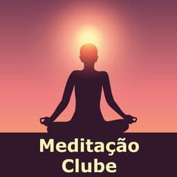 Meditação Clube - Meditação Clube