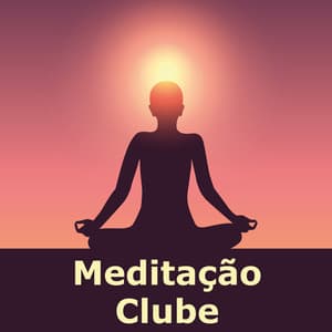 Meditação Clube - Meditação Clube