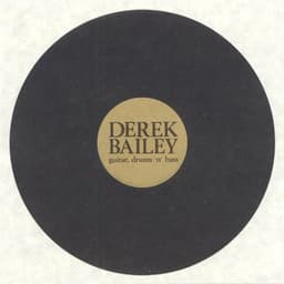 Guitar, Drums 'n' Bass - Derek Bailey