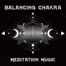 Balancing Chakra: Meditation Music for Aura Cleansing, Open Your 7 Chakras - Chakra Meditation Zone