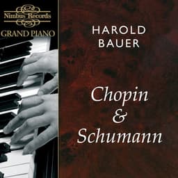 Chopin & Schumann: Works for Piano - Harold Bauer