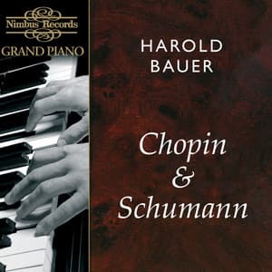 Chopin & Schumann: Works for Piano - Harold Bauer