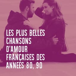 Les plus belles chansons d'amour françaises des années 80, 90 - Generation Love