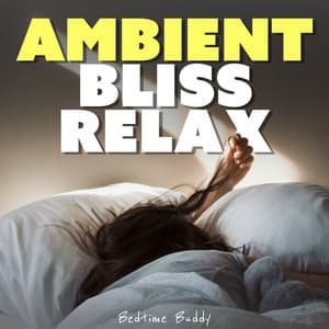 Ambient Bliss Relax - Bedtime Buddy