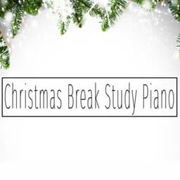 Christmas Break Study Piano - Studying Music and Study Music