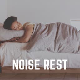 Noise Rest - Deep Sleep White Noise