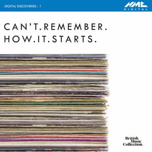 Digital Discoveries, Vol. 1: Can't.Remember.How.It.Starts - Michael Finnissy