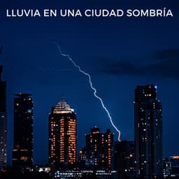 Lluvia En Una Ciudad Sombría - Fuertes sonidos de lluvia