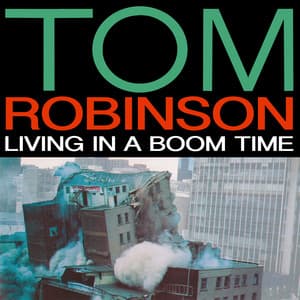 Living In A Boom Time - Tom Robinson