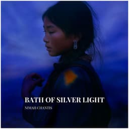 Bath of Silver Light - Nimah Chantis