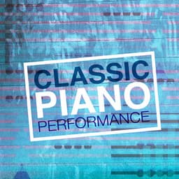 Classic Piano Performance - Classic Piano