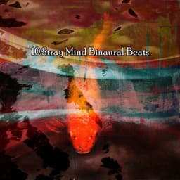 10 Stray Mind Binaural Beats - Binaural Beat Brainwave Subliminal Systems