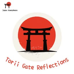 Torii Gate Reflections - Japan Atmosphere