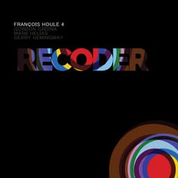 Recoder - François Houle 4