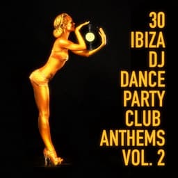 30 Ibiza DJ Dance Party Club Anthems, Vol. 2 - Ibiza DJ Rockerz