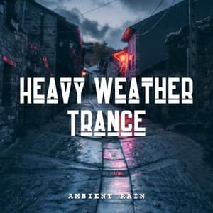 Ambient Rain: Heavy Weather Trance - Native American Nature