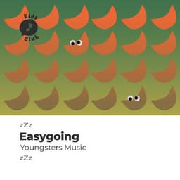 zZz Easygoing Youngsters Music zZz - Toddler Songs Kids