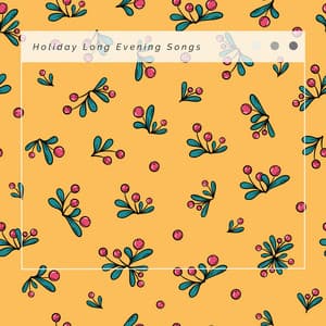 Holiday Long Evening Songs - Instrumental Christmas Music Orchestra
