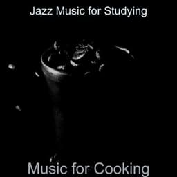 Music for Cooking - Jazz Music for Studying