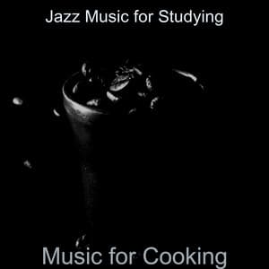 Music for Cooking - Jazz Music for Studying
