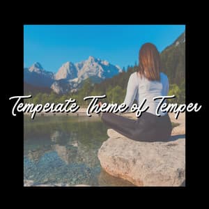 Temperate Theme of Temper - Self Care Meditation