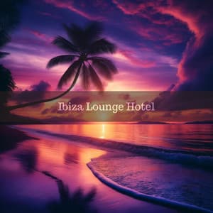 Ibiza Lounge Hotel: Holiday Vibes, Tropical Deep House, Opening Party del Mar - DJ Chill Set