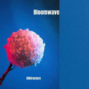 Bloomwave: Blue Hour Bloom - Silkfracture