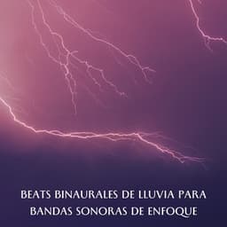 Beats Binaurales De Lluvia Para Bandas Sonoras De Enfoque - Enfoque de ritmos binaurales