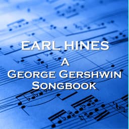 A George Gershwin Songbook - Earl Hines