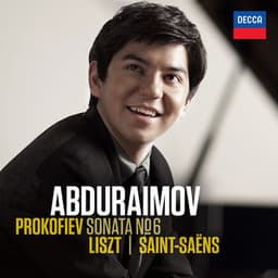 Prokofiev: Sonata No.6 / Liszt, Saint-Saëns - Behzod Abduraimov