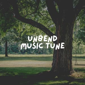 Unbend Music Tune - Deep Meditation Lullabies