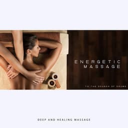 Energetic Massage to the Sounds of Drums, Deep and Healing Massage - Pure Massage for Life Universe