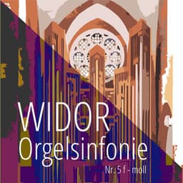 Widor: Orgelsinfonie Nr. 5 f-moll - Charles-Marie Widor
