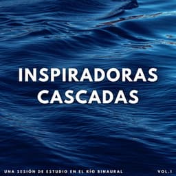 Inspiradoras Cascadas: Una Sesión De Estudio En El Río Binaural - Sonidos del río