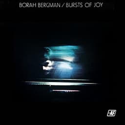 Bursts Of Joy - Borah Bergman