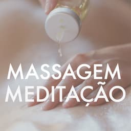 Música Massagem e Meditação - 15 Músicas para Relaxar e Pensamento Positivo - Massagem Guru