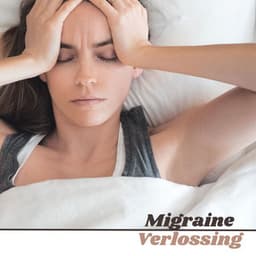 Migraine Verlossing: Ontspannende Muziek voor Natuurlijke Hoofdpijnverlichting - Positief Denken