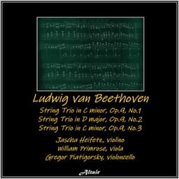 Beethoven: String Trio in G Major, Op.9, No.1- String Trio in D Major, Op.9, NO.2 - String Trio in C Minor, Op.9, NO.3 - Ludwig van Beethoven