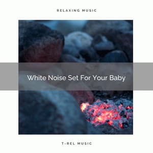 White Noise Set For Your Baby - White Noise for Babies